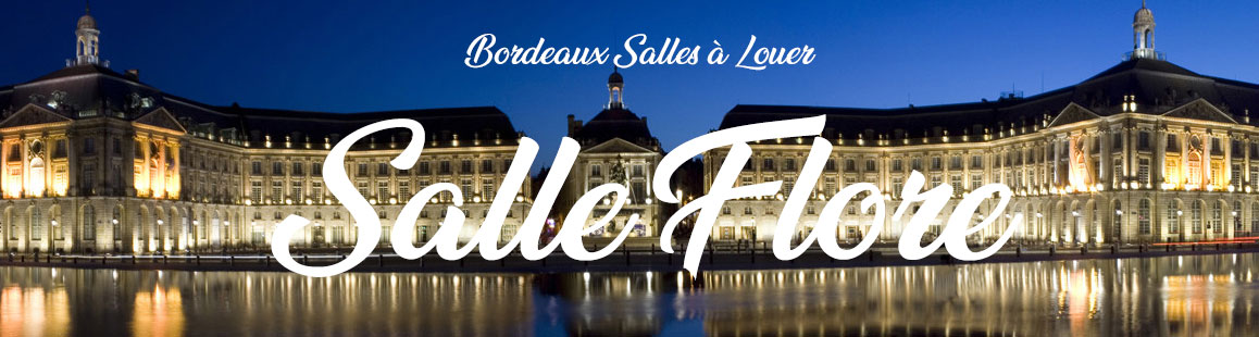 Bordeaux salles à louer - Salle Flore